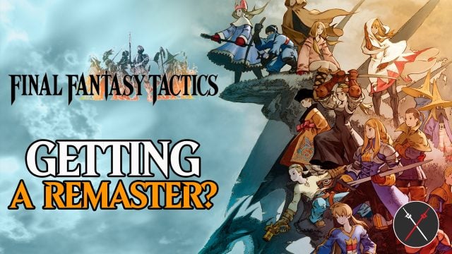 Rumour: Final Fantasy Tactics Will Have a Remaster