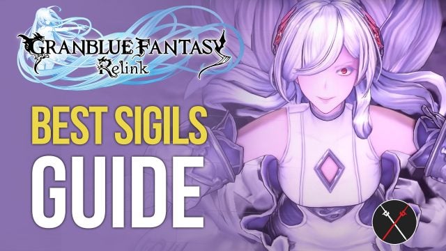 Granblue Fantasy Relink: Best Sigils Guide